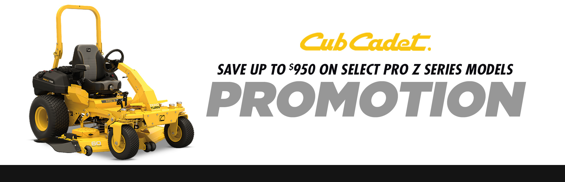 Cub Cadet: SAVE UP TO $950 ON SELECT PRO Z SERIES MODELS
